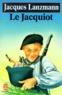 Jacques Lanzmann - Le Jacquiot.