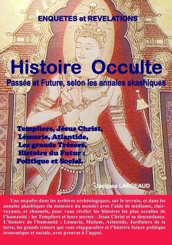 Histoire occulte. Passée et Future - selon les Annales Akashiques.