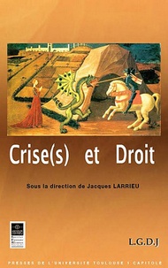 Jacques Larrieu - Crise(s) et droit.