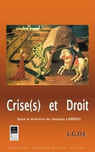 Jacques Larrieu - Crise(s) et droit.