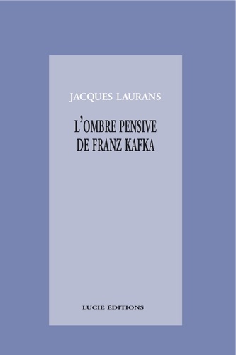 L’ombre pensive de Franz Kafka