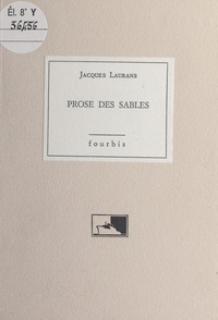 Jacques Laurans - Prose des sables.