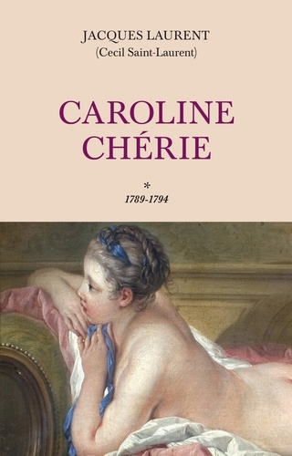 Caroline chérie Tome 1 1789-1794
