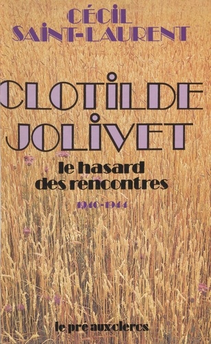 Clotilde Jolivet, le hasard des rencontres