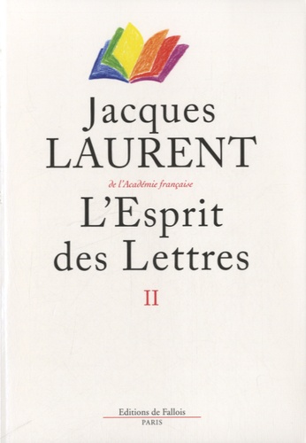 Jacques Laurent - L'esprit des lettres II - Arts.