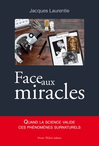 Jacques Laurentie - Face aux miracles.