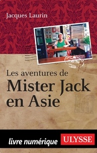 Jacques Laurin - Les aventures de Mister Jack en Asie.