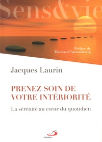 Jacques Laurin - Prenez soin de votre intériorité - La sérénité au coeur du quotidien.