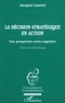 Jacques Lauriol - La décision stratégique en action - Une perspective socio-cognitive.