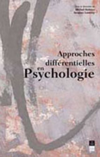 Jacques Lautrey et Michel Huteau - Approches différentielles en psychologie - [actes des XIIIes Journées de psychologie différentielle, Paris, du 2 au 4 septembre 1998.