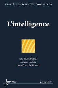 Jacques Lautrey et Jean-François Richard - L'intelligence.