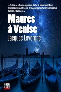 Jacques Lavergne - Maures à Venise.