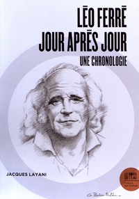 Jacques Layani - Léo Ferré, jour après jour - Une chronologie.