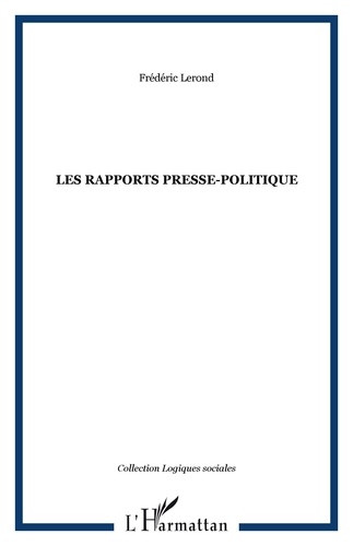 Jacques Le Bohec - Les rapports presse-politique - Mise au point d'une typologie idéale.