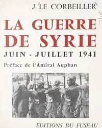 La guerre de Syrie, juin-juillet 1941
