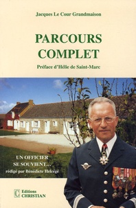 Jacques Le Cour Grandmaison et Bénédicte Helcégé - Parcours complet - Un officier se souvient....
