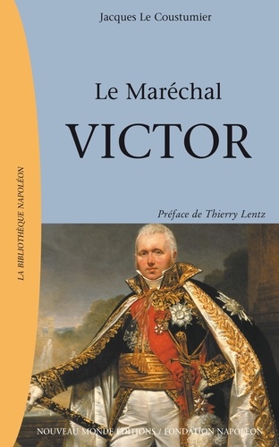 Le Maréchal Victor. Claude Victor Perrin (1764-1841)
