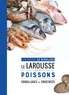 Jacques Le Divellec - Le Larousse des poissons, coquillages et crustacés.