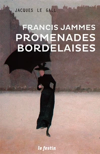 Promenades bordelaises Francis Jammes