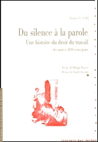 Du silence à la parole - Une histoire du droit du travail des années 1830 à nos jours.pdf
