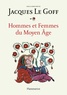 Jacques Le Goff - Hommes et Femmes du Moyen Age.