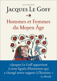 Jacques Le Goff - Hommes et femmes du Moyen Age.
