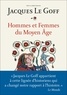 Jacques Le Goff - Hommes et femmes du Moyen Age.