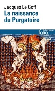 Jacques Le Goff - La naissance du Purgatoire.