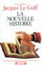 Jacques Le Goff - La Nouvelle histoire.