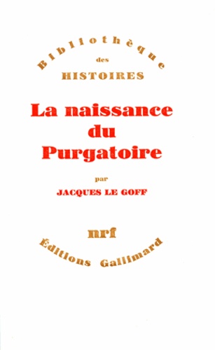 Jacques Le Goff - Naissance du purgatoire.