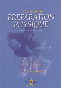 Jacques Le Guyader - Manuel de préparation physique.