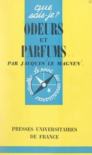 Jacques Le Magnen et Paul Angoulvent - Odeurs et parfums.