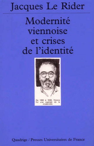 Jacques Le Rider - Modernité viennoise et crises de l'identité.