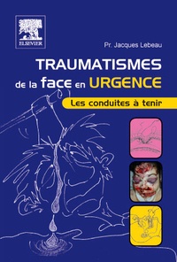 Traumatismes de la face en urgence - Les conduites à tenir.pdf