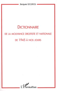 Dictionnaire de la mouvance droitiste et nationale de 1945 à nos jours