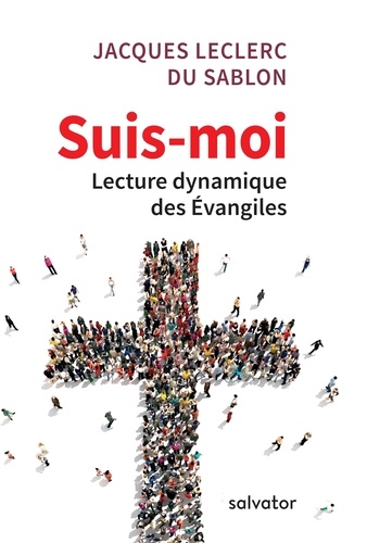 Jacques Leclercq - Suis-moi - Lecture dynamique des Evangiles.