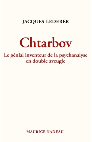 Chtarbov. Le génial inventeur de la psychanalyse en double aveugle