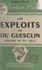 Les exploits de Du Guesclin. D'après les chroniqueurs du Moyen Âge