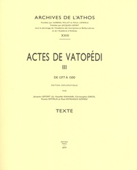 Jacques Lefort et Vassiliki Kravari - Actes de Vatopédi - Tome 3, De 1377 à 1500, 2 volumes (texte et album).