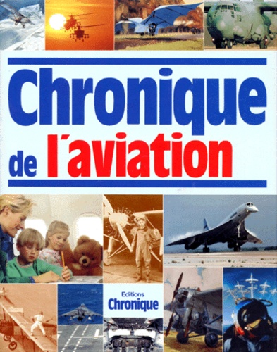 Jacques Legrand et  Collectif - Chronique De L'Aviation.