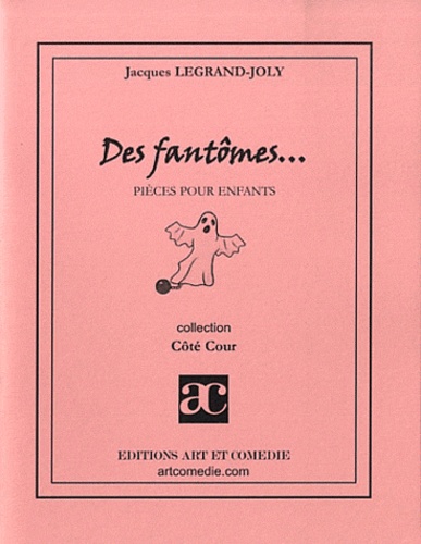 Jacques Legrand-Joly - Des fantômes....