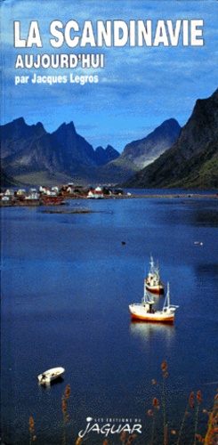 Jacques Legros et Bernard Hennequin - La Scandinavie. Danemark, Norvege, Suede, 5eme Edition.