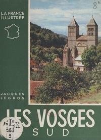 Jacques Legros et Jean Dieuzaide - Les Vosges : Sud.