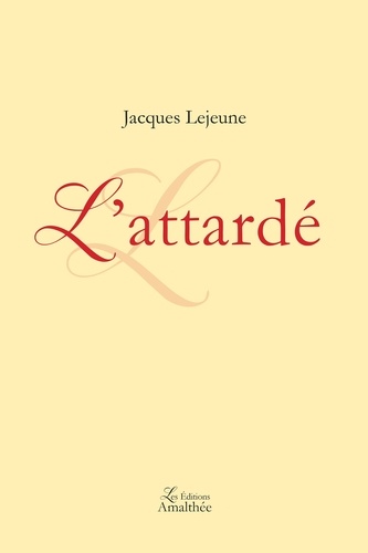 Jacques Lejeune - L'attardé.