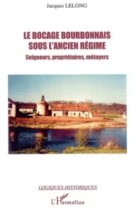 Le bocage bourbonnais sous l'Ancien Régime
