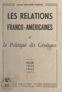 Les relations franco-américaines et la politique des généraux