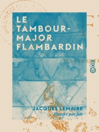 Jacques Lemaire et  Job - Le Tambour-Major Flambardin.