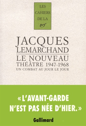Jacques Lemarchand - Le nouveau théâtre 1947-1968 - Un combat au jour le jour.