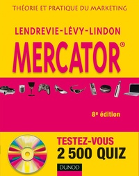 Jacques Lendrevie et Julien Lévy - Mercator - Théorie et pratique du marketing. 1 Cédérom