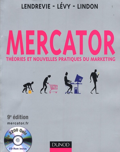 Jacques Lendrevie et Julien Lévy - Mercator - Théories et nouvelles pratiques du marketing. 1 Cédérom